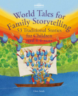 World Tales for Family Storytelling: 53 traditional stories for children aged 4-6 years By Chris Smith Cover Image