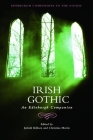 Irish Gothic: An Edinburgh Companion (Edinburgh Companions to the Gothic) By Jarlath Killeen (Editor), Christina Morin (Editor) Cover Image