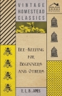 Bee-Keeping For Beginners And Others By E. L. B. James Cover Image