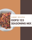 Oops! 123 Yummy Seasoning Mix Recipes: A Yummy Seasoning Mix Cookbook You Will Love Cover Image