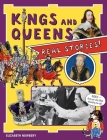 Kings and Queens: Real Stories! By Elizabeth Newbury Cover Image