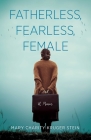 Fatherless, Fearless, Female: A Memoir By Mary Charity Kruger Stein Cover Image