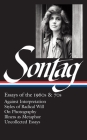 Susan Sontag: Essays of the 1960s & 70s (LOA #246): Against Interpretation / Styles of Radical Will / On Photography / Illness as Metaphor / Uncollected Essays (Library of America Susan Sontag Edition #1) By Susan Sontag, David Rieff (Editor) Cover Image