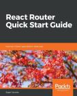React Router Quick Start Guide By Sagar Ganatra Cover Image