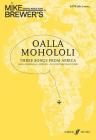 Oalla Mohololi: Three Songs from Africa (Faber Edition: Mike Brewer's Choral World Tour) Cover Image