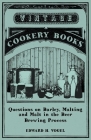 Questions on Barley, Malting and Malt in the Beer Brewing Process By Edward H. Vogel Cover Image