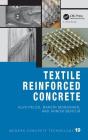 Textile Reinforced Concrete (Modern Concrete Technology) By Alva Peled, Arnon Bentur, Barzin Mobasher Cover Image