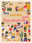 You and Me and Everybody Else By Little Gestalten (Editor), Marcos Farina (Illustrator) Cover Image