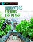 Innovators Feeding the Planet By Robyn Hardyman Cover Image