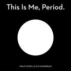 This Is Me, Period.: The Art, Pleasures, and Playfulness of Punctuation By Philip Cowell, Caz Hildebrand, Caz Hildebrand (Illustrator) Cover Image