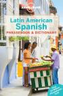 Lonely Planet Latin American Spanish Phrasebook & Dictionary Cover Image