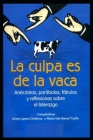 La culpa es de la vaca: Anécdotas, parábolas, fabulas y reflexiones sobre el Liderazgo By El Librero Cover Image