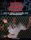 Beat the Heat: How to Handle Encounters with Law Enforcement (Politics in the Street) Cover Image