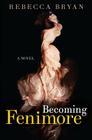 Becoming Fenimore By Rebecca Bryan Cover Image