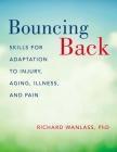 Bouncing Back: Skills for Adaptation to Injury, Aging, Illness, and Pain Cover Image