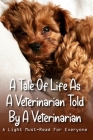 A Tale Of Life As A Veterinarian Told By A Veterinarian: A Light Must-Read For Everyone: Books For Vet Students To Read By Marlin Eckel Cover Image
