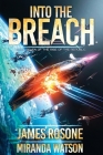 Into the Breach By James Rosone, Miranda Watson, Tom Edwards (Cover Design by) Cover Image