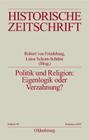 Politik und Religion: Eigenlogik oder Verzahnung? (Historische Zeitschrift / Beihefte #45) Cover Image
