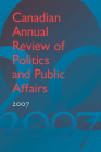 Canadian Annual Review of Politics and Public Affairs 2007 By David Mutimer (Editor) Cover Image
