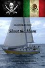 La historia del velero Shoot the Moon By Olivia Loveland Lopez (Translator), David C. Swingle Cover Image