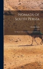 Nomads of South Persia: the Basseri Tribe of the Khamseh Confederacy; 0 By Fredrik 1928- Author Barth (Created by) Cover Image