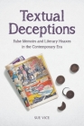 Textual Deceptions: False Memoirs and Literary Hoaxes in the Contemporary Era By Sue Vice Cover Image