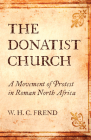 The Donatist Church By W. H. C. Frend Cover Image