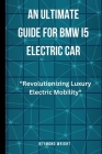 An Ultimate Guide for BMW i5 Electric Car: 