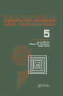 Encyclopedia of Computer Science and Technology, Volume 5: Classical Optimization to Computer Output/Input Microform Cover Image