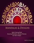 Mandalas & Designs: Adult Coloring Book featuring Mandalas, Russian Patterns and other designs By R. L. Collins Cover Image