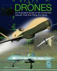 Drones: An Illustrated Guide to the Unmanned Aircraft That Are Filling Our Skies By Martin J. Dougherty Cover Image