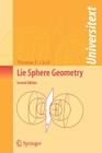 Lie Sphere Geometry: With Applications to Submanifolds (Universitext) By Thomas E. Cecil Cover Image