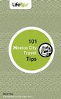 101 Mexico City Travel Tips By Kena Sosa Cover Image
