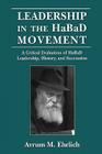 Leadership in the HaBaD Movement By Avrum M. Ehrlich Cover Image