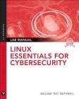 Linux Essentials for Cybersecurity Lab Manual By William Rothwell Cover Image
