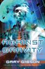 Against Gravity By Gary Gibson Cover Image