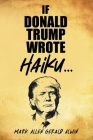 If Donald Trump Wrote Haiku Cover Image