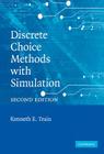 Discrete Choice Methods with Simulation By Kenneth E. Train Cover Image