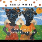 Casual Conversation (New Poets of America #47) By Renia White, Aracelis Girmay (Foreword by) Cover Image