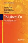 The Motor Car: Past, Present and Future (Mechanical Engineering) By Giancarlo Genta, Lorenzo Morello, Francesco Cavallino Cover Image