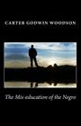 The Mis-education of the Negro By Carter Godwin Woodson Cover Image