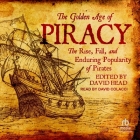 The Golden Age of Piracy: The Rise, Fall, and Enduring Popularity of Pirates Cover Image