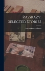 Rasskazy. Selected Stories By Ivan Alekseevich 1870-1953 Bunin Cover Image