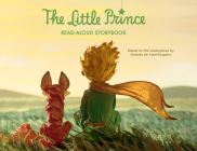 The Little Prince Read-Aloud Storybook: Abridged Original Text By Antoine de Saint-Exupéry Cover Image