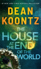 The House at the End of the World By Dean Koontz Cover Image