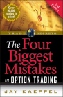 The Four Biggest Mistakes in Option Trading (Wiley Trading #50) By Jay Kaeppel Cover Image