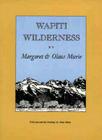 Wapiti Wilderness By Margaret E. Murie, Olaus Murie Cover Image