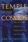 Temple of the Cosmos: The Ancient Egyptian Experience of the Sacred By Jeremy Naydler Cover Image