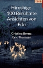 Hiroshige 100 berühmte Ansichten von Edo By Cristina Berna, Eric Thomsen Cover Image