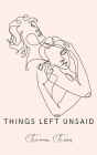 things left unsaid By Sienna Scanu Cover Image